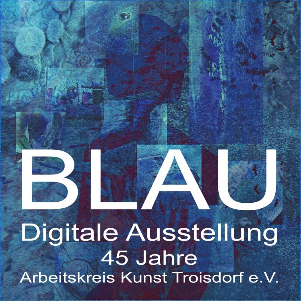 Arbeitskreis_Kunst_Troisdorf_Ausstellung_BLAU