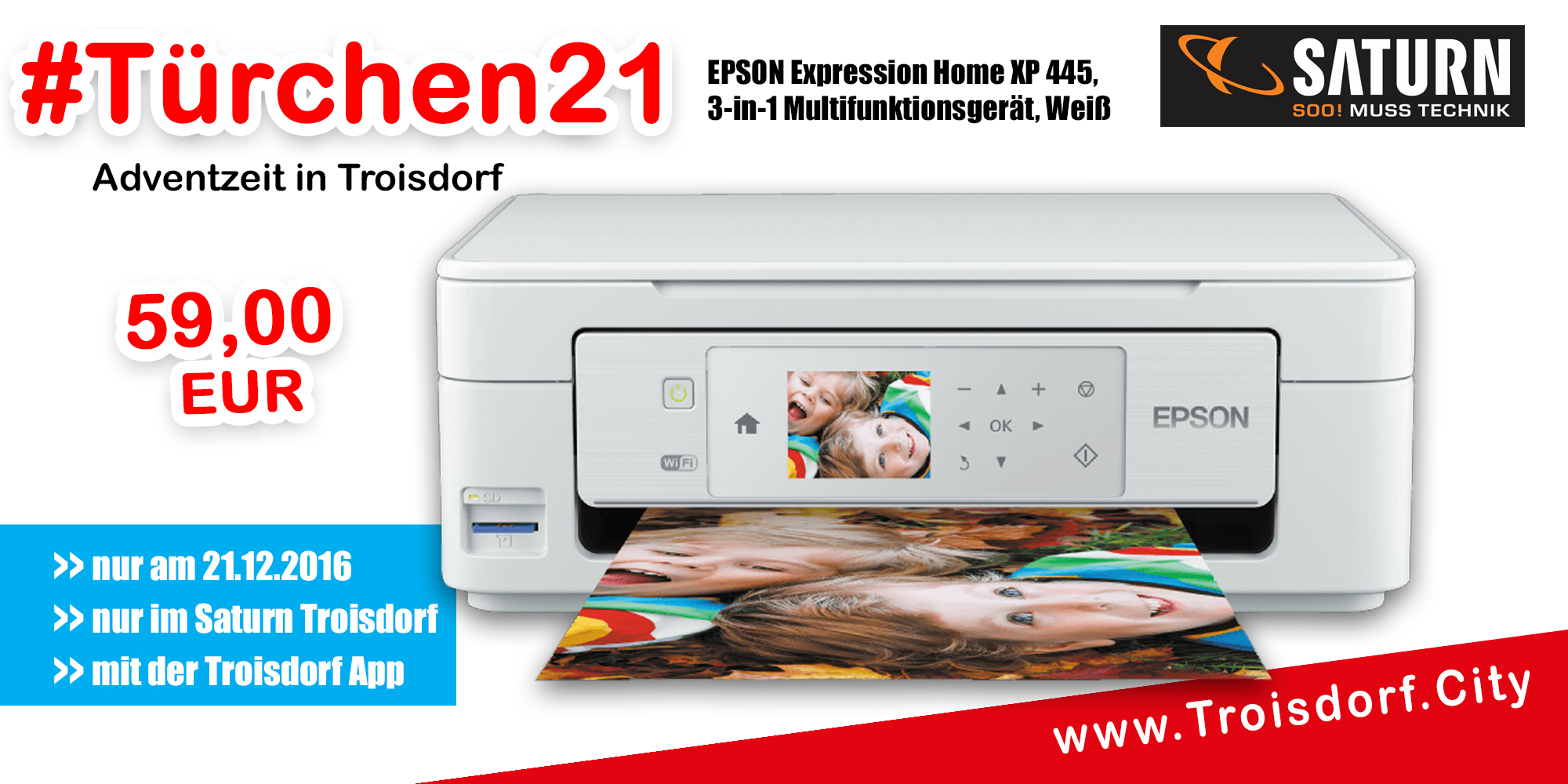 Troisdorf City | TÜRCHEN #21: Saturn Troisdorf - für 59EUR: EPSON  Expression Home XP 445, 3-in-1 Multifunktionsgerät | Saturn in der Galerie  Troisdorf